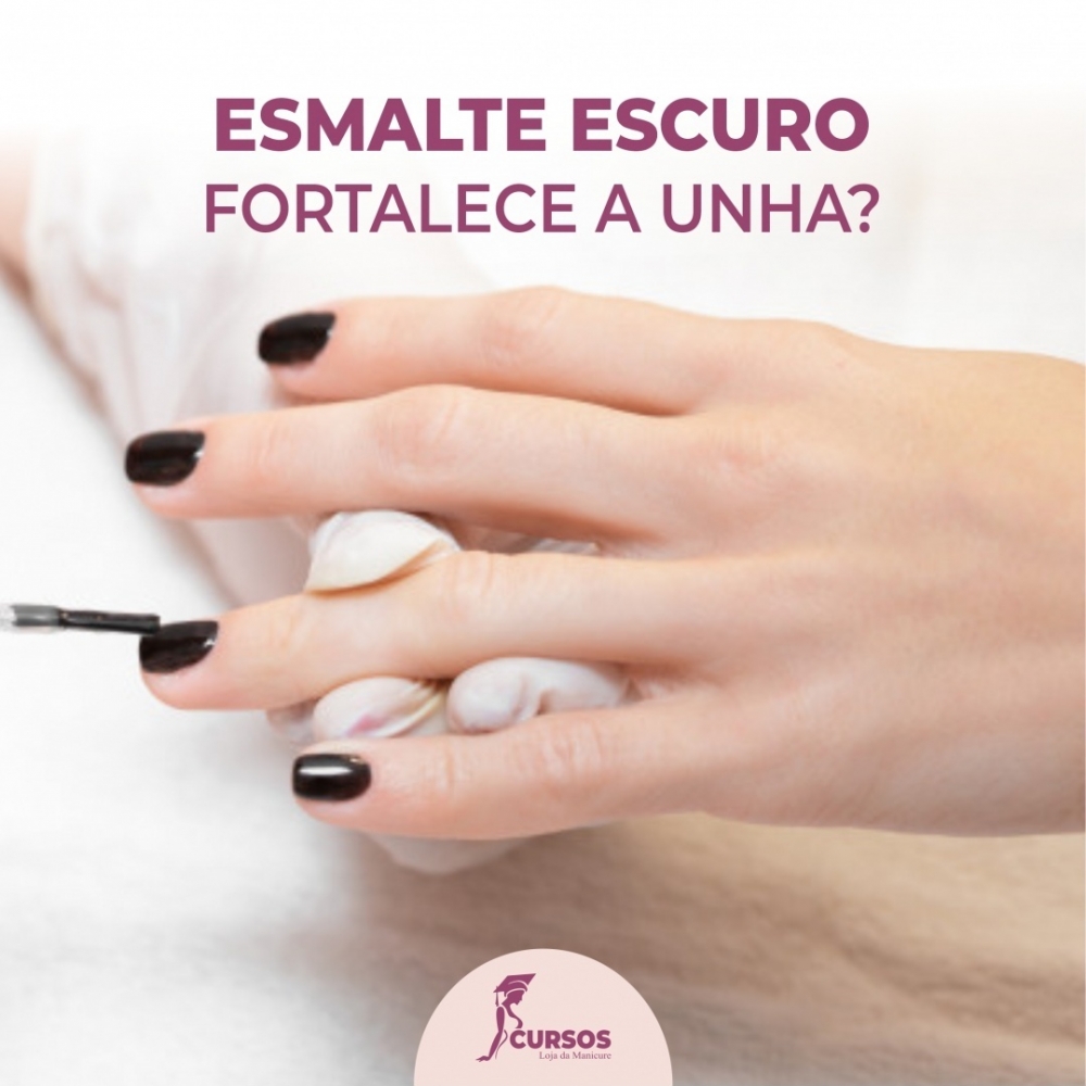 Esmalte escuro fortalece a unha?